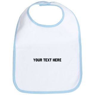 Customized Gifts  Customized Baby Bibs  Your text here Bib