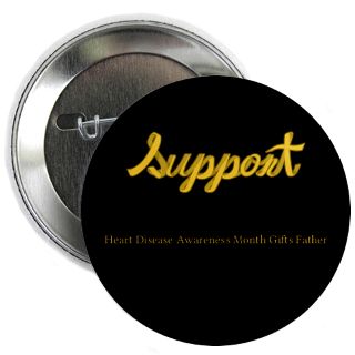 Support Heart Disease Awareness Month Gifts Father 2.25 Button for $4