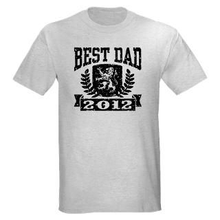 2011 T shirts  Best Dad 2012 Light T Shirt