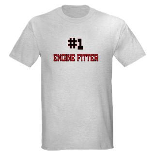 Number 1 ENGINE FITTER T Shirt