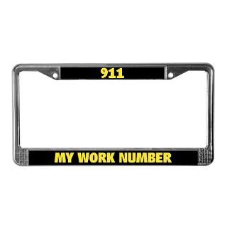 911 My Work Number License Plate Frame for $15.00