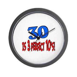 30 is 3 perfect 10s Wall Clock for $18.00