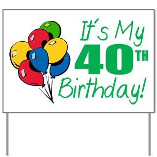 40 Gifts  40 Yard Signs  Its My 40th Birthday (Balloons) Yard