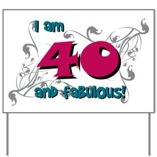 40 And Fabulous Gifts  40 And Fabulous Yard Signs  40 and