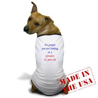 Genuine 41 year old Dog T Shirt for $19.50