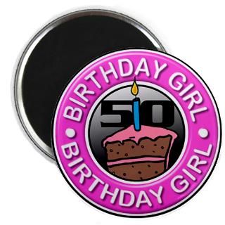 Birthday Girl 50 Years Old Magnet for $4.50