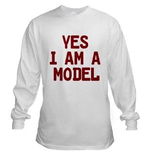 YES I AM A MODEL Long Sleeve T Shirt by afg_53