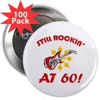 60 Gifts  60 Buttons  Rockin 60th Birthday 2.25 Button (100