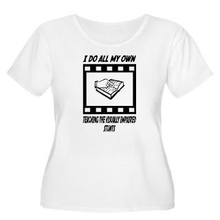 Teaching the Visually Impaired Stunts Plus Size T Shirt by ultrastunts