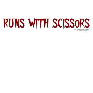 Runs with scissors  Irony Design Fun Shop   Humorous & Funny T Shirts