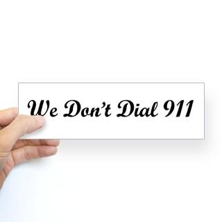 We Dont Dial 911  Track Em Down Cool Gifts, Useful Gear & Hot