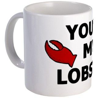 Friends Gifts  Friends Drinkware  Youre My Lobster Mug