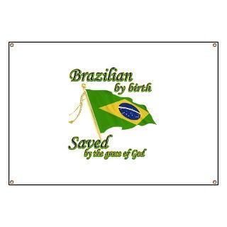 Brazilian by birth Banner for $59.00