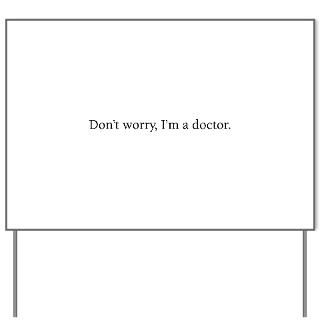 Dont Worry, Im a Doctor  Humor, Attitude, Rocking Tees
