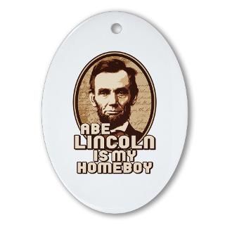 Abe Lincoln Is My Homeboy Christmas Ornaments  Unique Designs