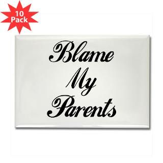 BLAME MY PARENTS Rectangle Magnet (10 pack)