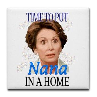 912 Gifts  912 Kitchen and Entertaining  Time To Put Nana Pelosi In