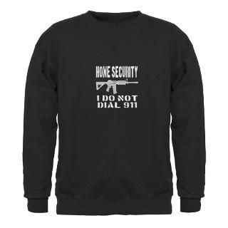 HOME SECURITY I Do Not Dial 911 Sweatshirt (dark) for