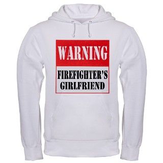 911 Gifts  911 Sweatshirts & Hoodies  Firefighter Warning Girlfrien
