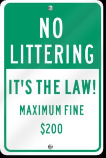 No Littering Its The Law Maximum Fine $200 Sign
