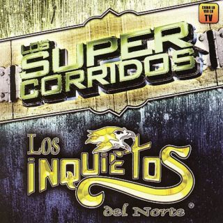 Los Inquietos Del Norte Los Super Corridos New CD