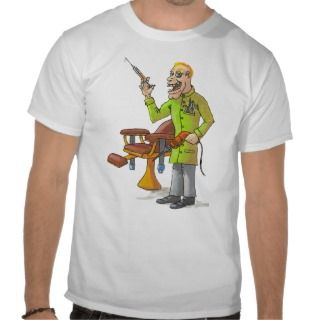 Funny Dentist T Shirts, Funny Dentist Gifts, Art, Posters, and more