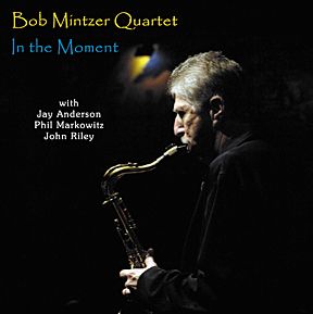 Bob Mintzer Quartet in The Moment Out of Print CD