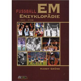 Fußball EM Enzyklopädie. 1960   2008 Hardy Grüne