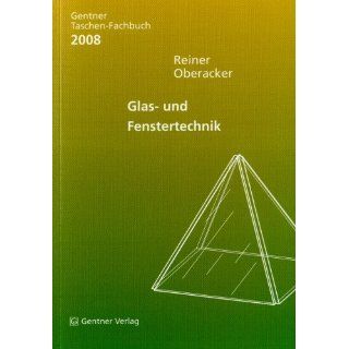 Gentner Taschen Fachbuch 2008. Glas  und Fenstertechnik 