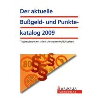 Der aktuelle Bußgeld  und Punktekatalog 2009 Walhalla