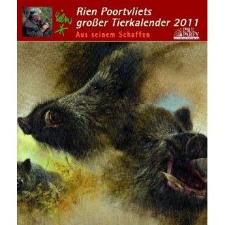 Rien Poortvliets großer Tierkalender 2011 Aus seinem Schaffen