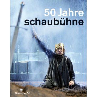 50 Jahre Schaubühne 1962   2012 Jürgen Schitthelm