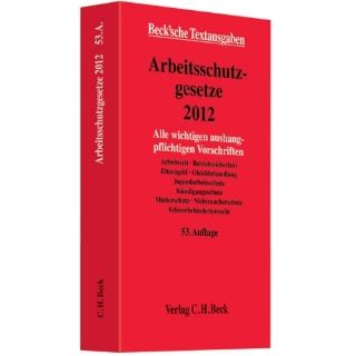 Arbeitsschutzgesetze 2012 Alle wichtigen aushangpflichtigen