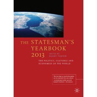 The Statesmans Yearbook 2013 The Politics, Cultures and Economies of