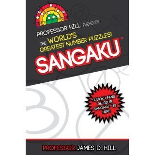 Sangaku Professor Hill Presents the Worlds Greatest Number Puzzles