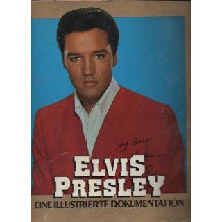 Elvis Presley Eine illustrierte Dokumentation Bücher