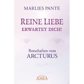 Reine Liebe erwartet Dich Botschaften vom Arcturus 