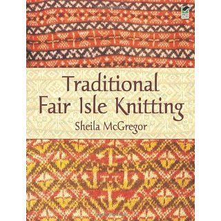 Traditional Fair Isle Knitting Sheila McGregor Englische