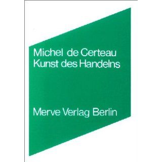 Kunst des Handelns Michel de Certeau, Ronald Voullie