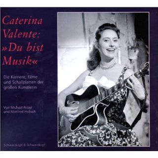 Caterina Valente Du bist Musik. Die Karriere, Filme und