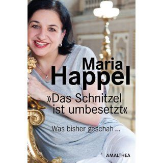Das Schnitzel wird umbesetzt  Biografie Maria Happel
