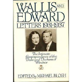 Wallis and Edward Letters 1931 1937  The Intimate Correspondence of