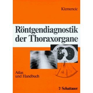 Röntgendiagnostik der Thoraxorgane Janes Klemencic