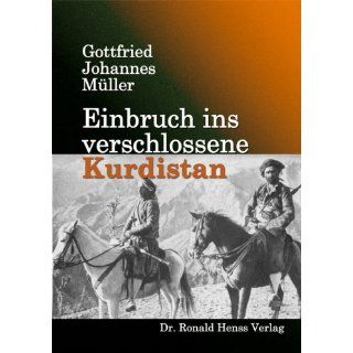 Einbruch ins verschlossene Kurdistan Gottfried Johannes