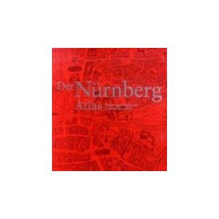 Der Nürnberg Atlas Vielfalt und Wandel der Stadt im Kartenbild
