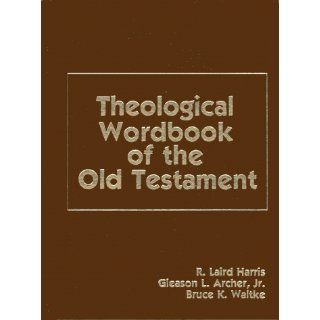 Theological Wordbook of the Old Testament R. Laird Harris