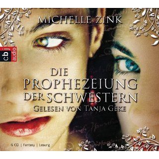 Die Prophezeiung der Schwestern Michelle Zink, Tanja Geke