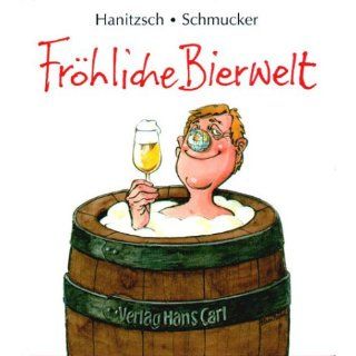 Fröhliche Bierwelt Dieter Hanitzsch, Fritz L. Schmucker