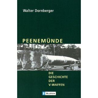 Peenemünde Die Geschichte der V Waffen Walter Dornberger