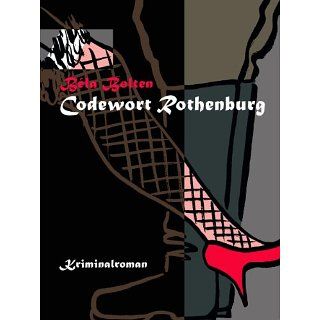 Codewort Rothenburg eBook Béla Bolten Kindle Shop